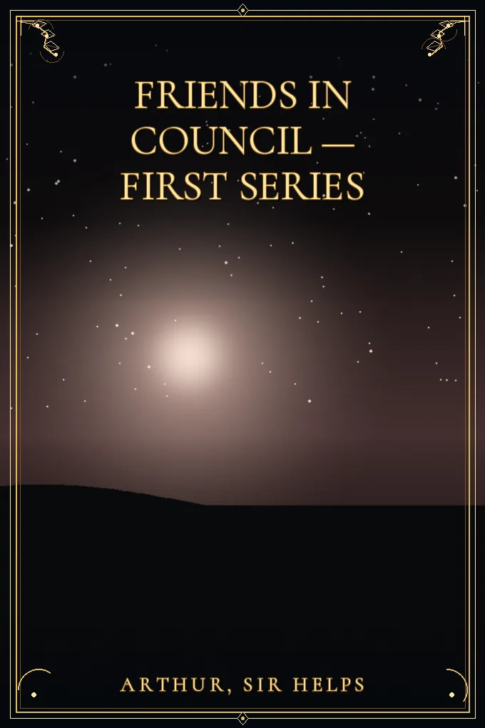 Friends in Council — First Series