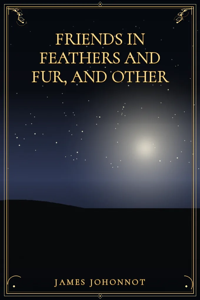Friends in Feathers and Fur, and Other