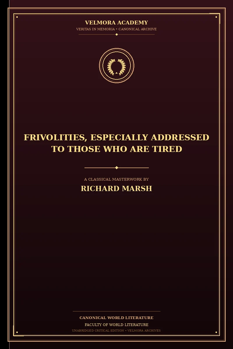 Cover of Frivolities, Especially Addressed to Those Who Are Tired