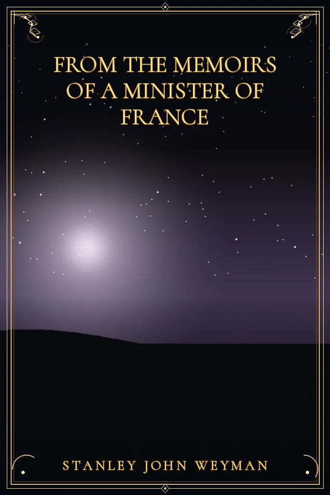 From the Memoirs of a Minister of France