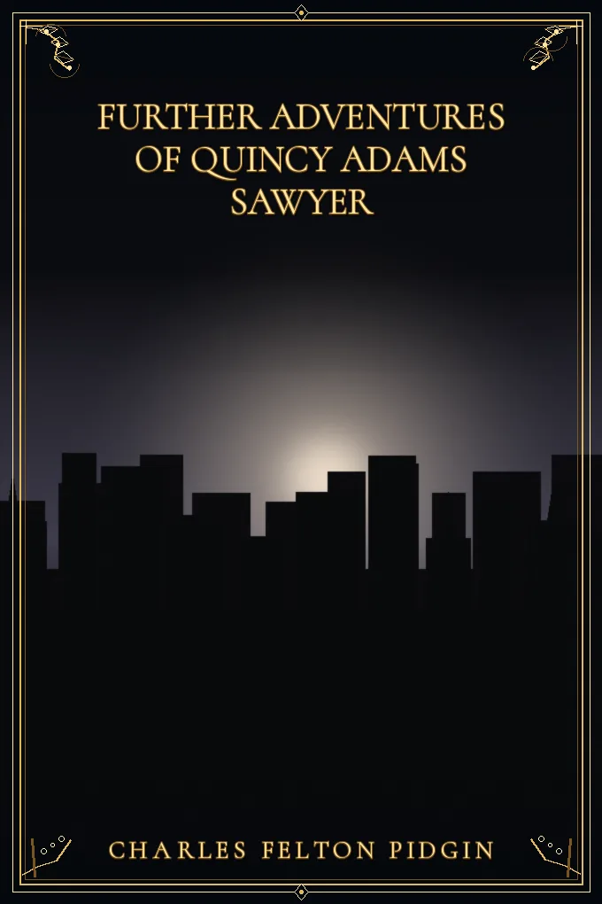 Further Adventures of Quincy Adams Sawyer