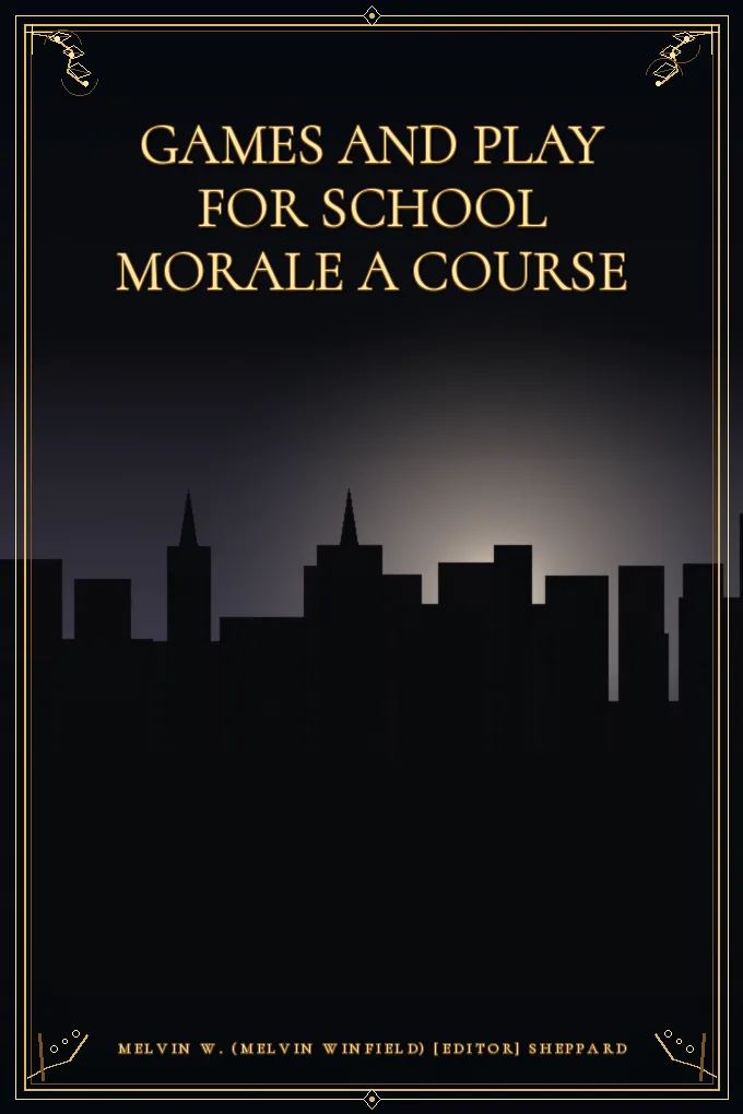 Games and Play for School Morale A Course