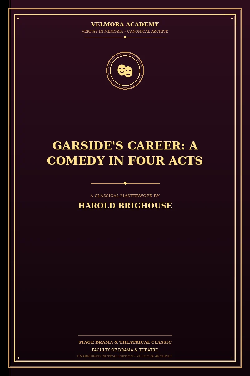 Garside's Career: A Comedy in Four Acts