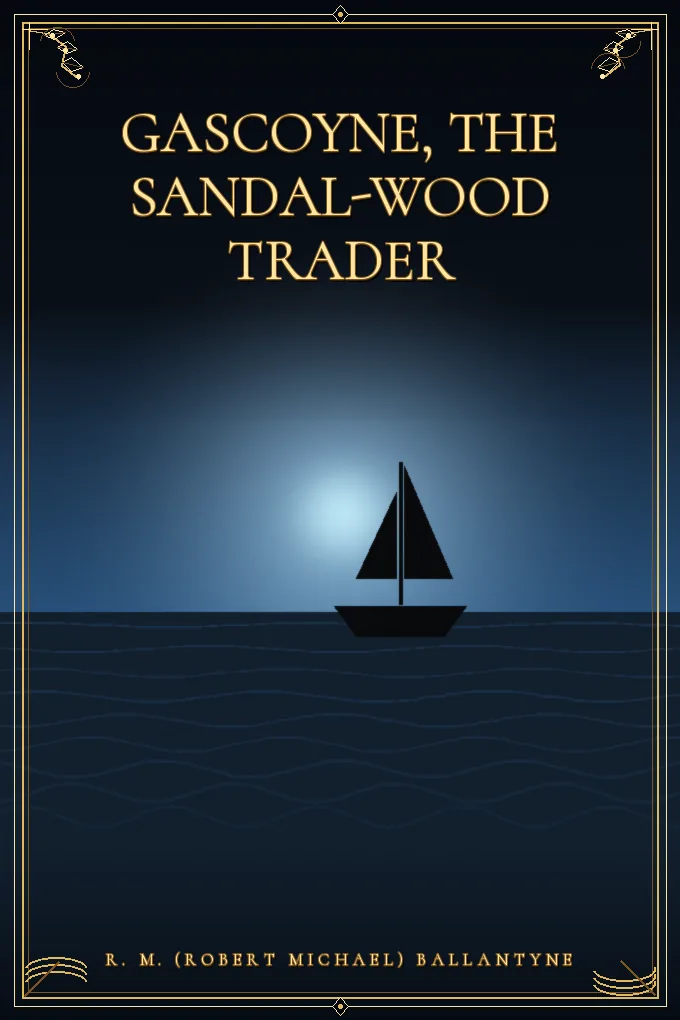 Gascoyne, The Sandal-Wood Trader