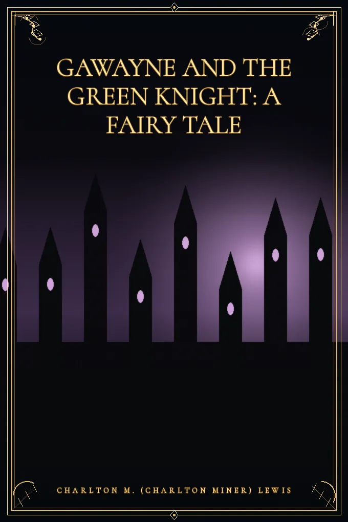 Cover of Gawayne and the Green Knight: A Fairy Tale