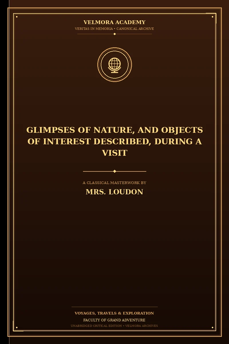 Glimpses of Nature, and Objects of Interest Described, During a Visit