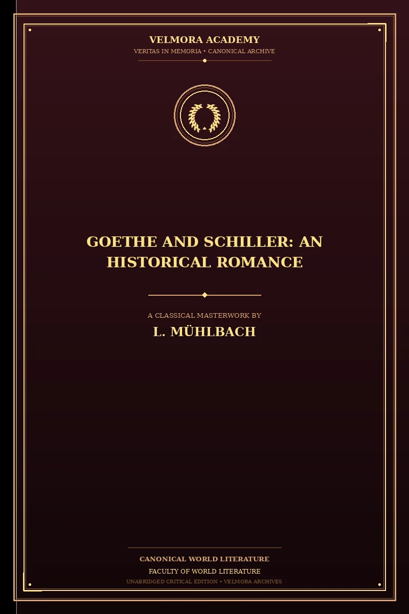 Goethe and Schiller: An Historical Romance