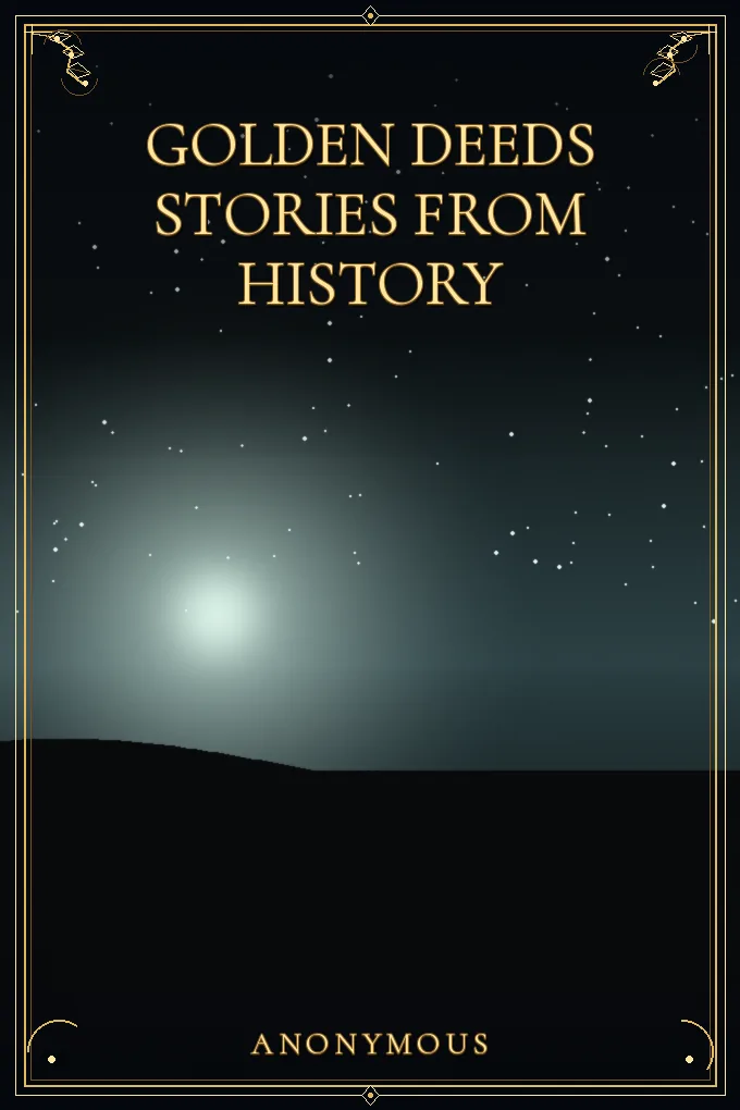Golden Deeds Stories from History