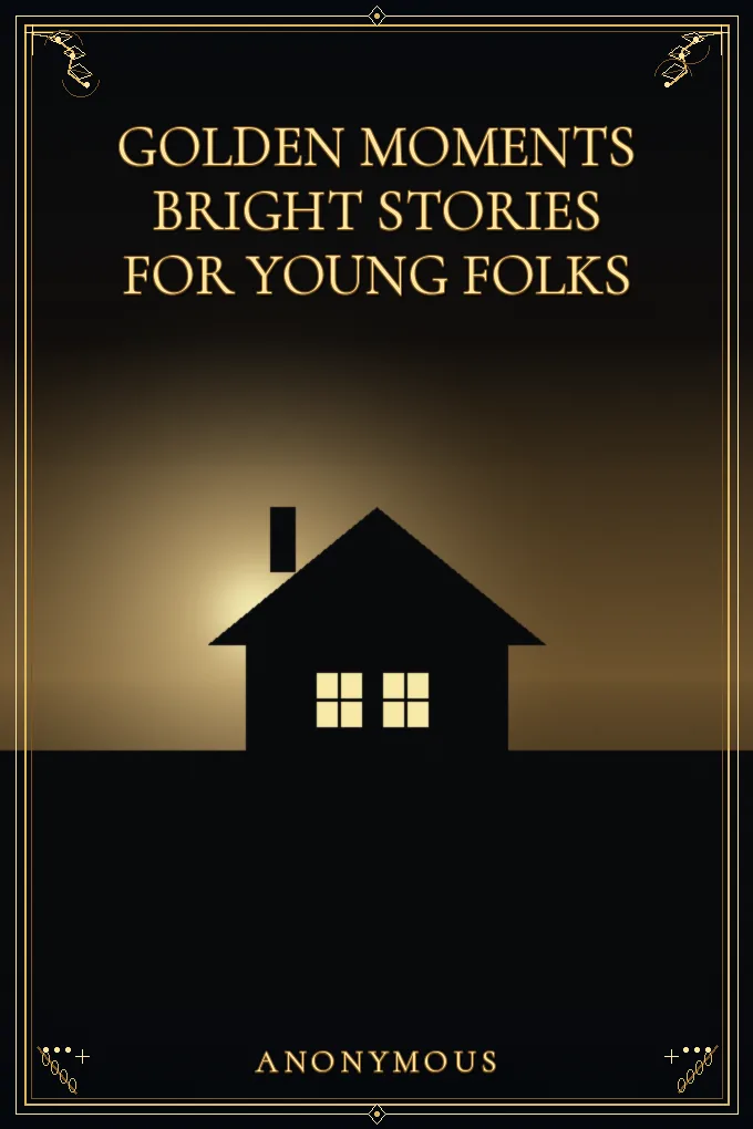 Cover of Golden Moments Bright Stories for Young Folks