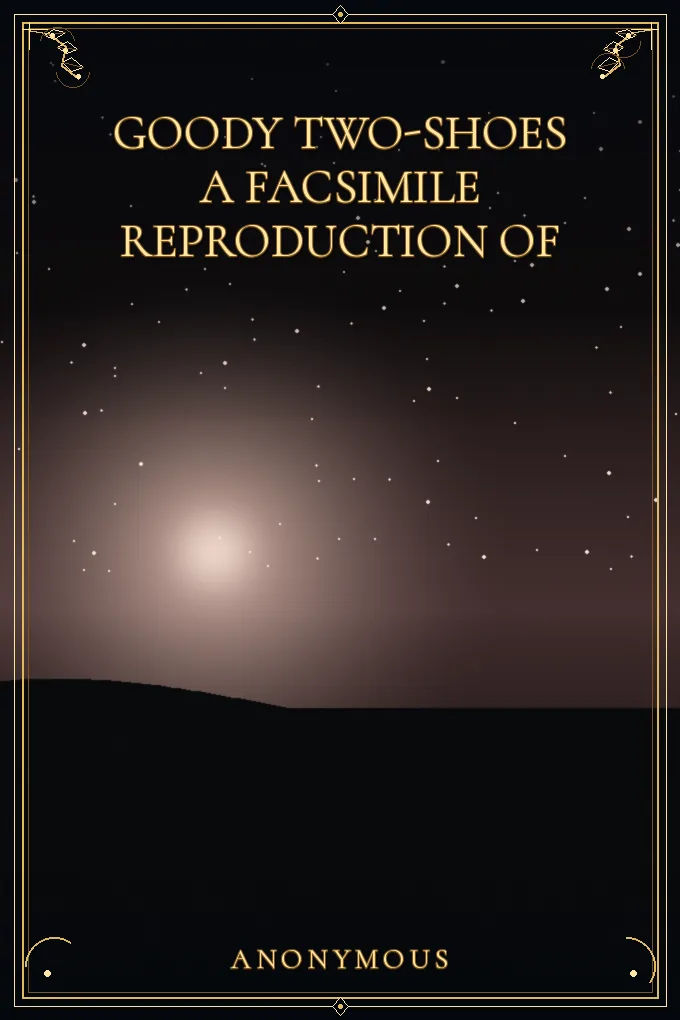 Cover of Goody Two-Shoes A Facsimile Reproduction