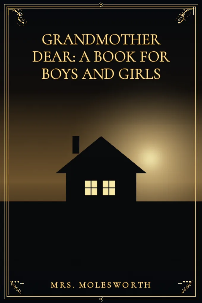 Cover of Grandmother Dear: A Book for Boys and Girls