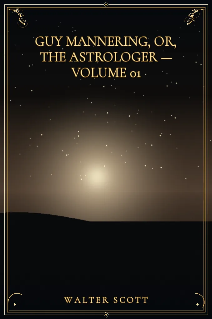 Cover of Guy Mannering, Or, the Astrologer — Volume 01
