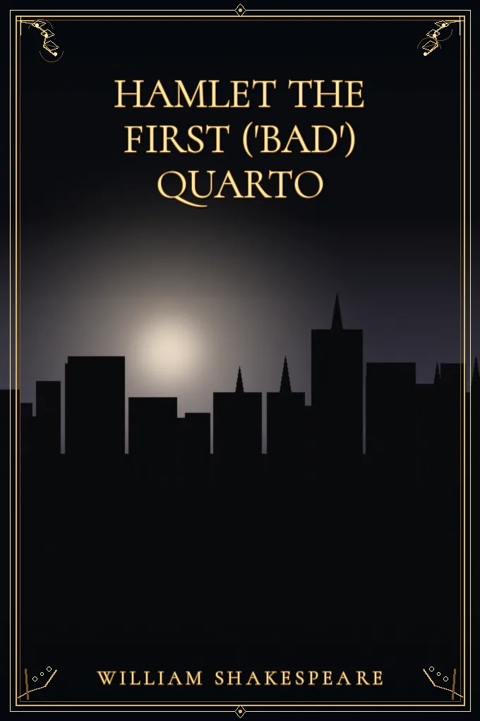 Hamlet The First ('Bad') Quarto