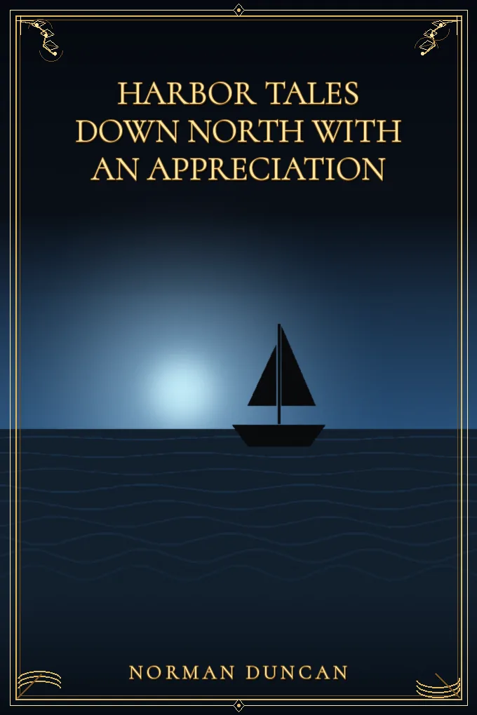 Harbor Tales Down North With an Appreciation