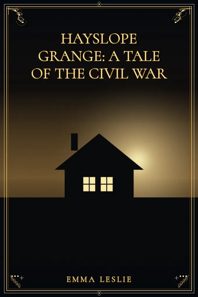 Hayslope Grange: A Tale of the Civil War