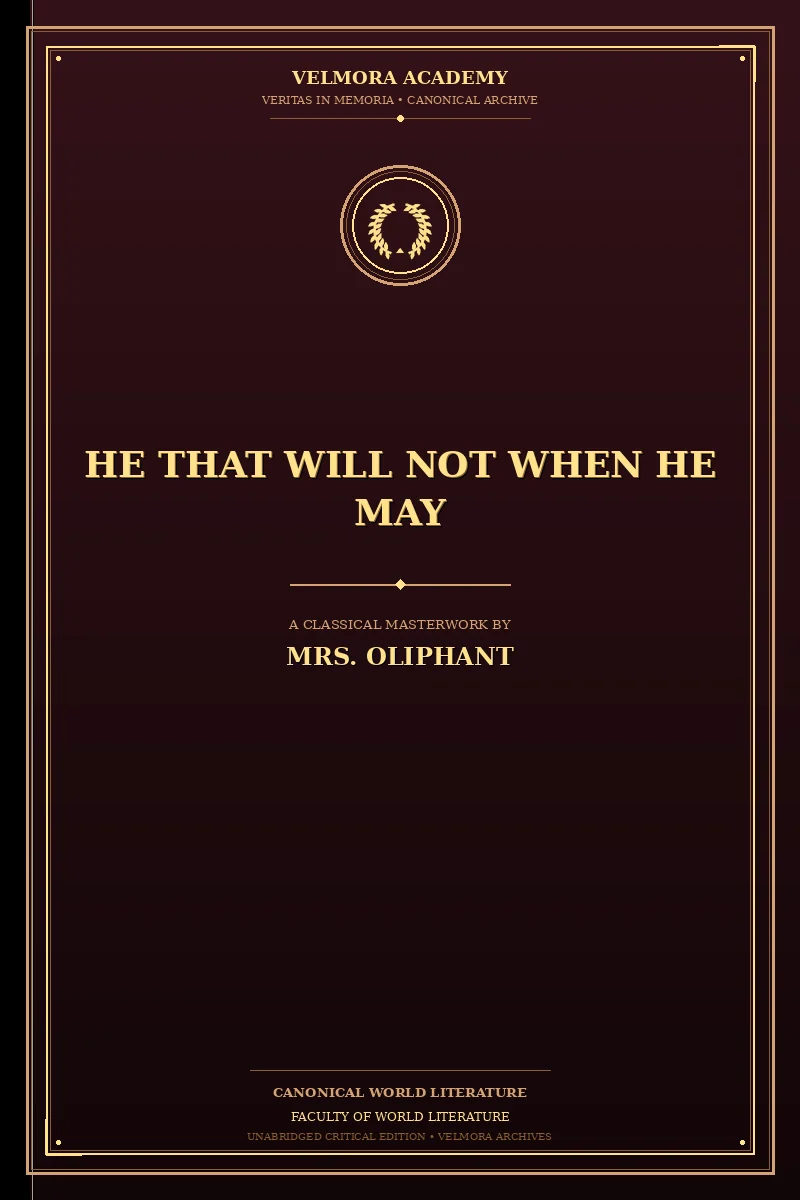 He that will not when he may