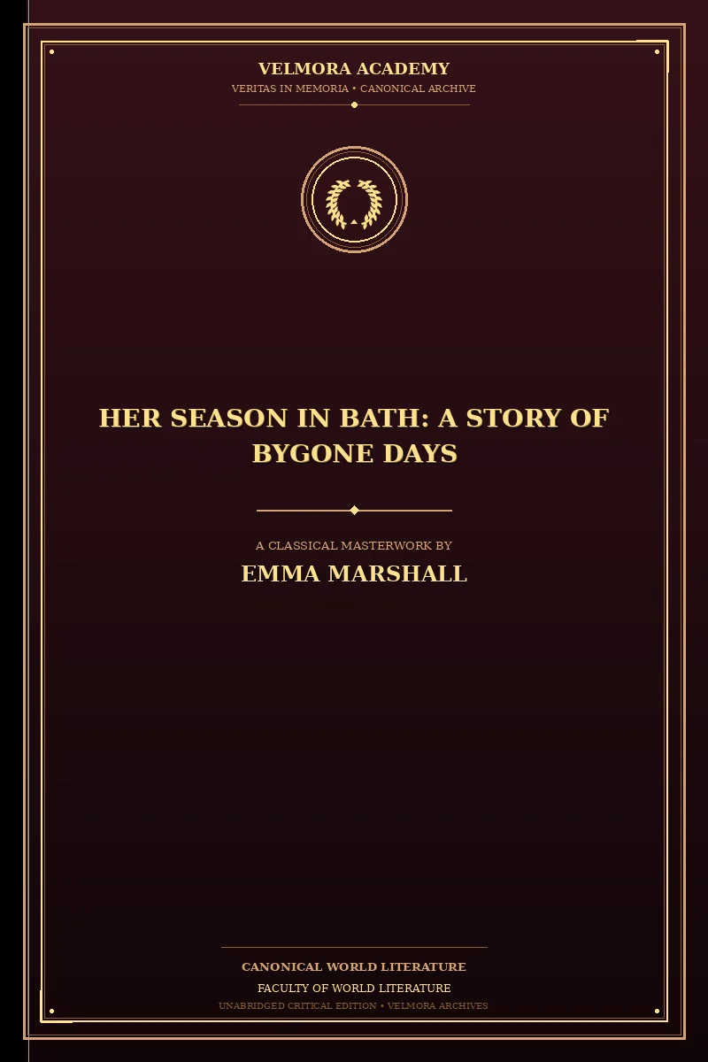 Her Season in Bath: A Story of Bygone Days