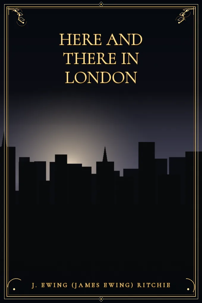 Here and There in London
