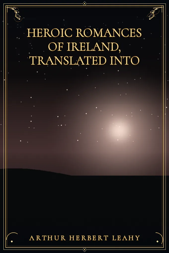 Cover of Heroic Romances of Ireland, Translated into — Volume 1