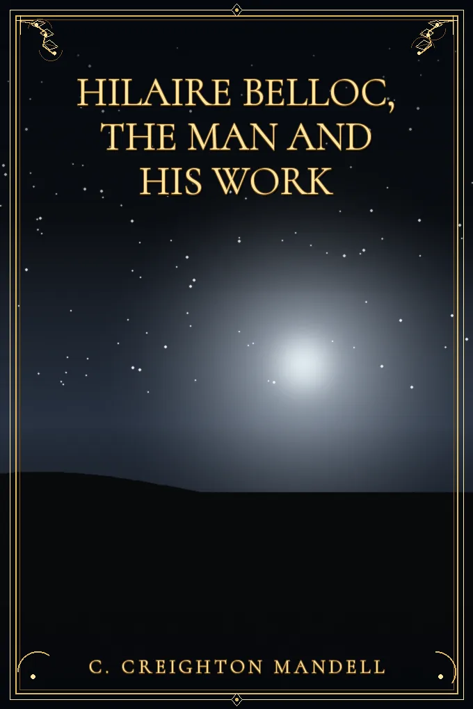 Hilaire Belloc, the man and his work