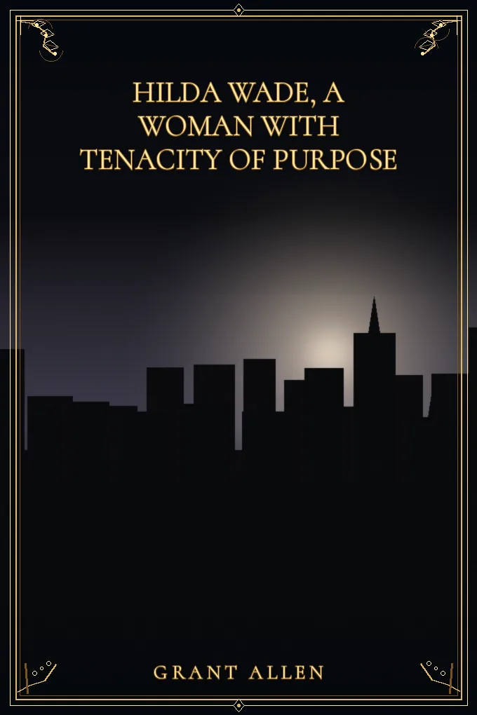 Hilda Wade, a Woman with Tenacity of Purpose