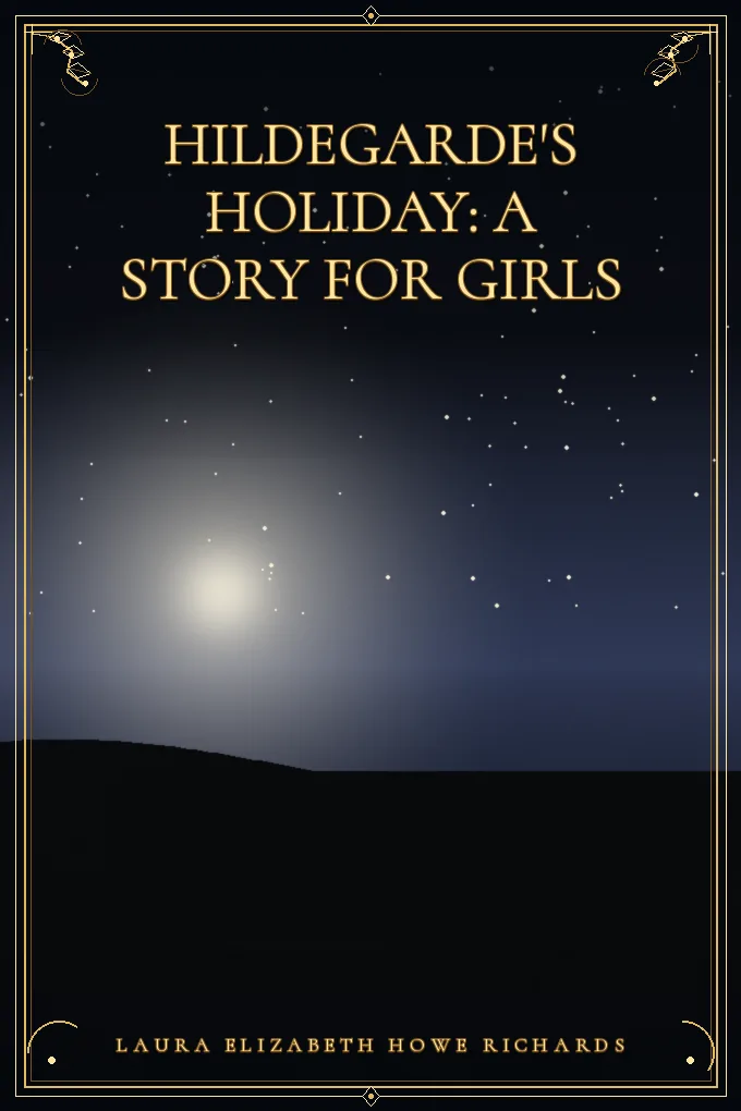 Hildegarde's Holiday: A Story for Girls