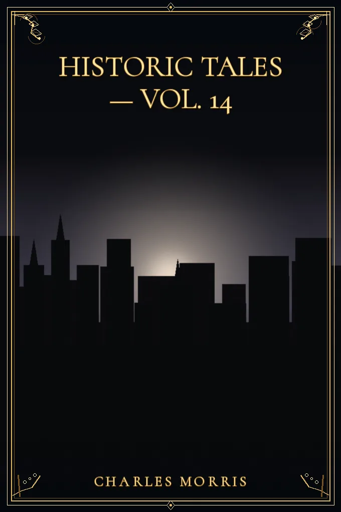 Historic Tales — Vol. 14