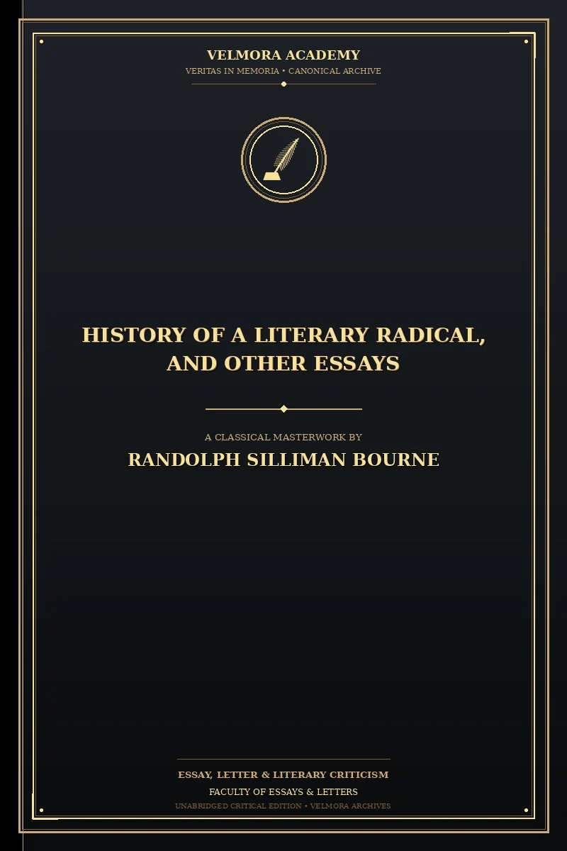History of a literary radical, and other essays