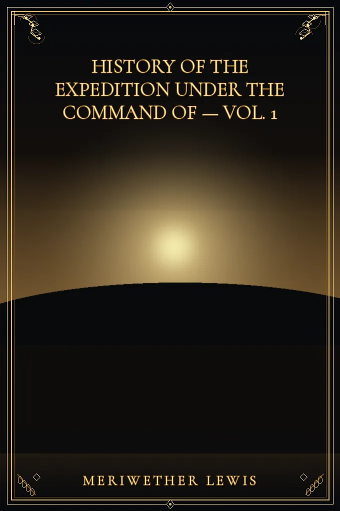 History of the Expedition under the Command — Vol. 1
