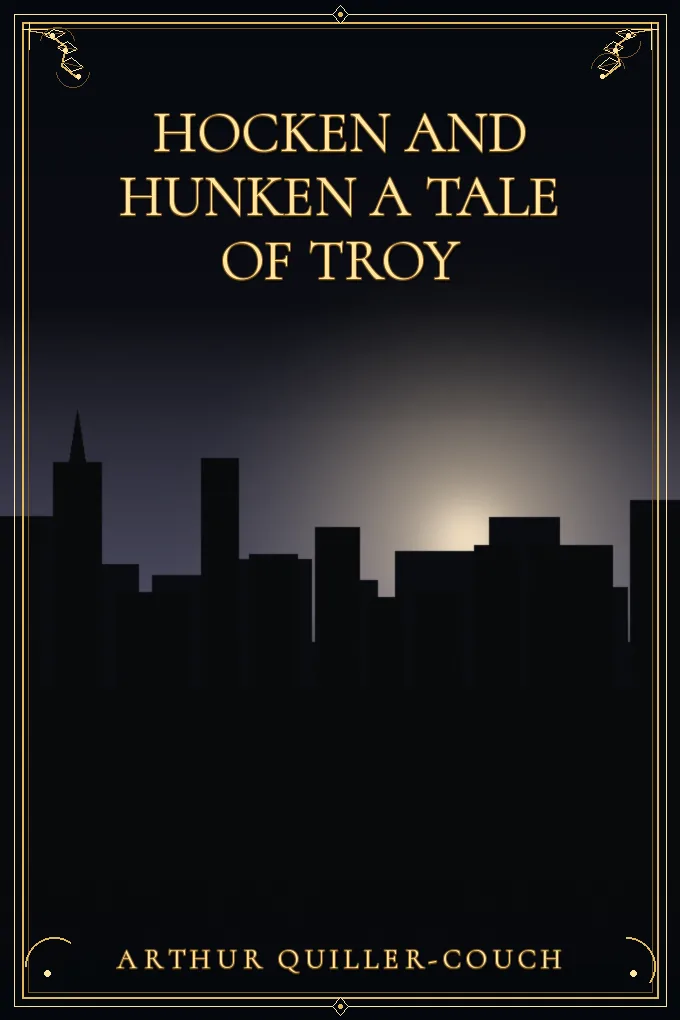 Hocken and Hunken A Tale of Troy