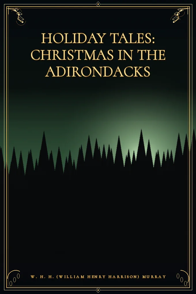 Holiday Tales: Christmas in the Adirondacks