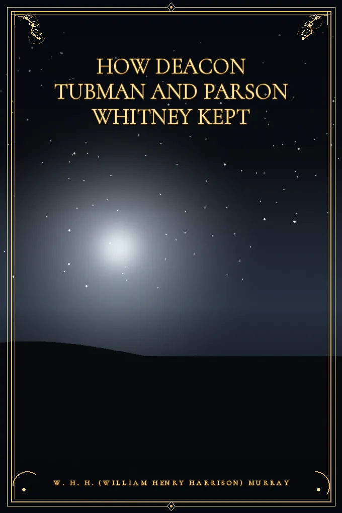 Cover of How Deacon Tubman and Parson Whitney Kept