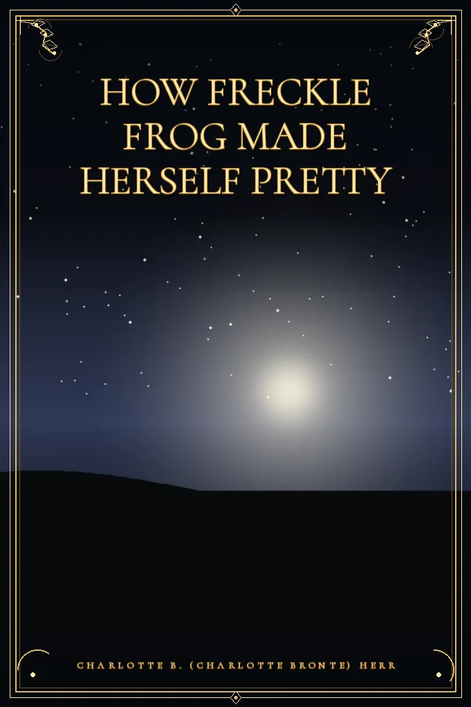 Cover of How Freckle Frog Made Herself Pretty