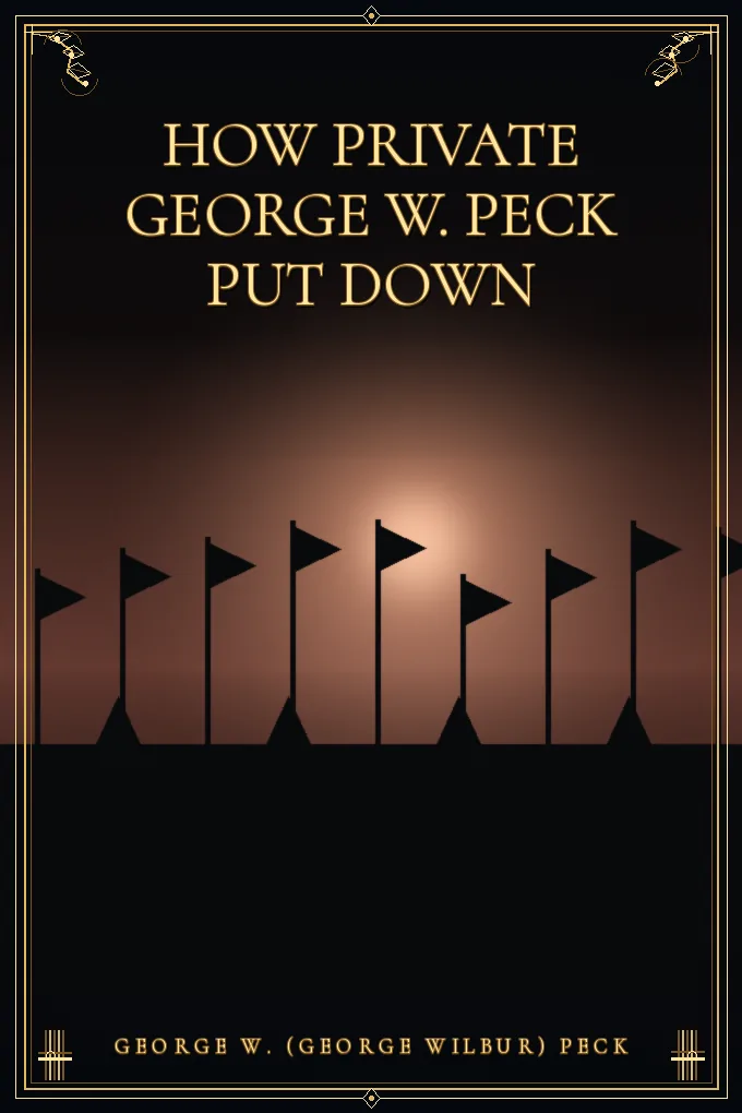 How Private George W. Peck Put Down