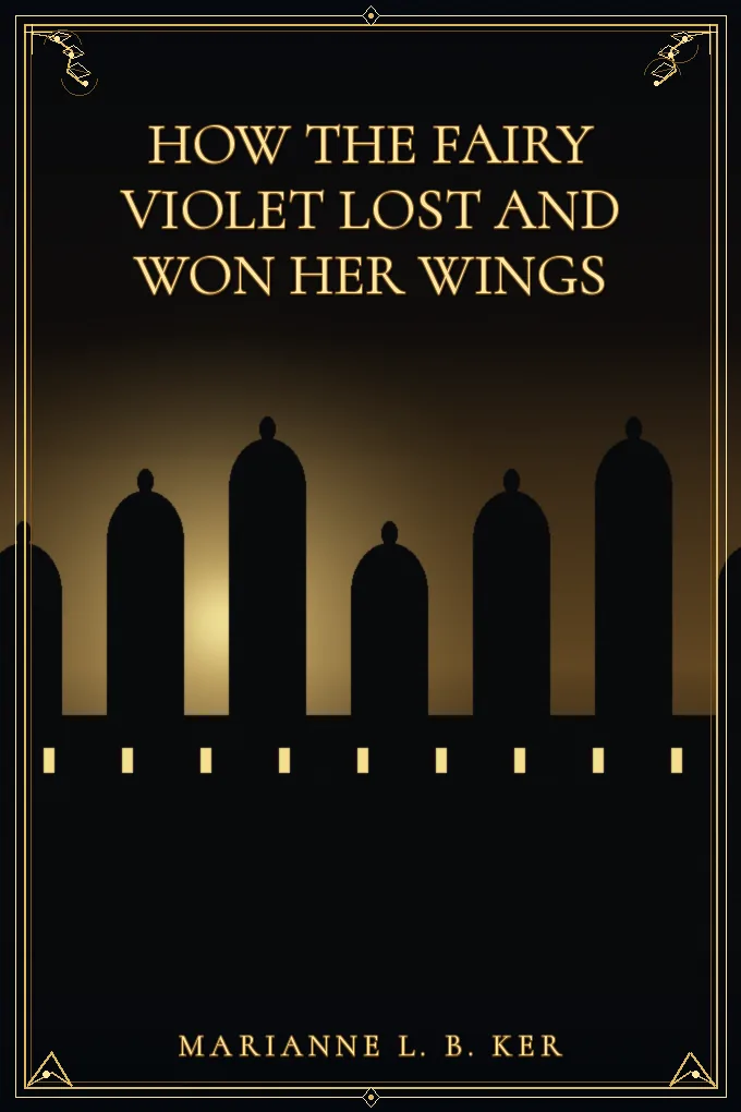 How the Fairy Violet Lost and Won Her Wings