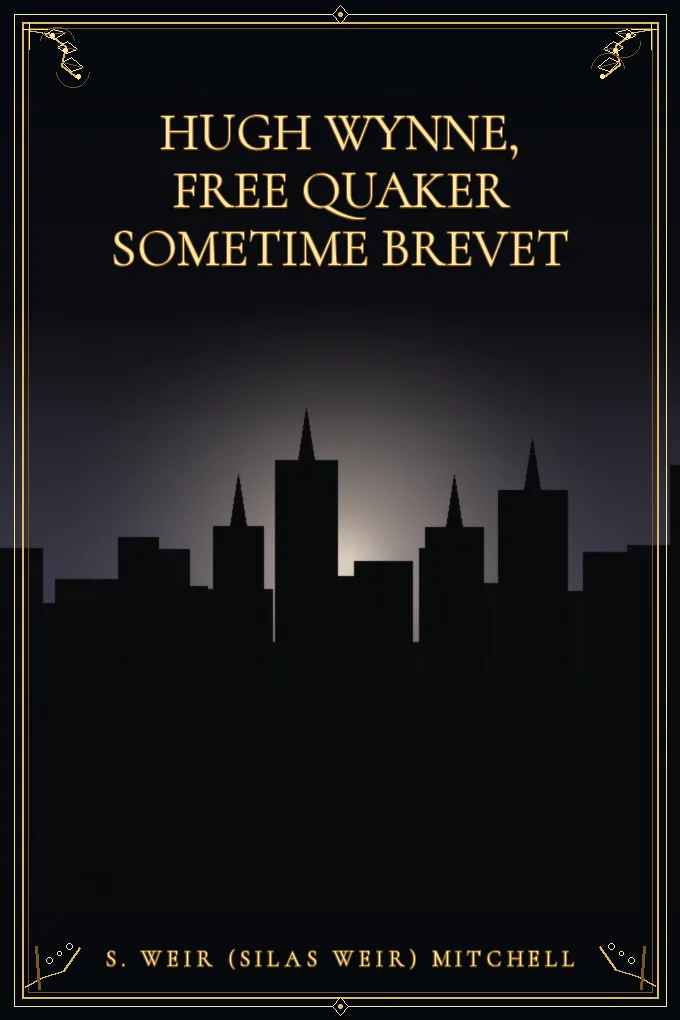 Cover of Hugh Wynne, Free Quaker Sometime Brevet