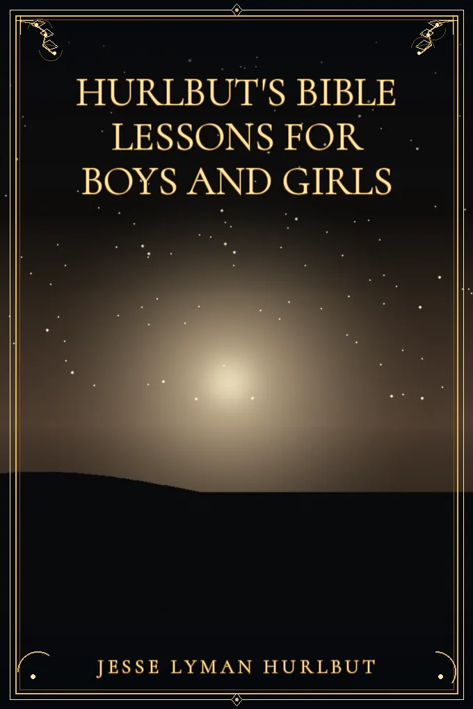 Hurlbut's Bible Lessons for Boys and Girls