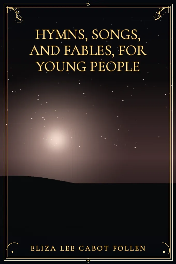 Hymns, Songs, and Fables, for Young People