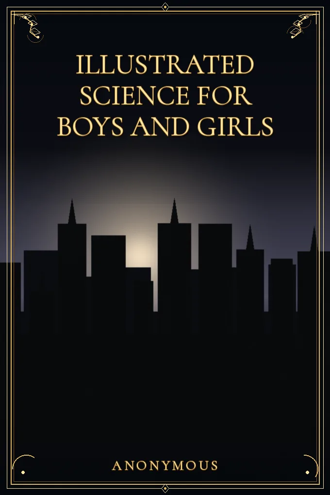 Illustrated Science for Boys and Girls