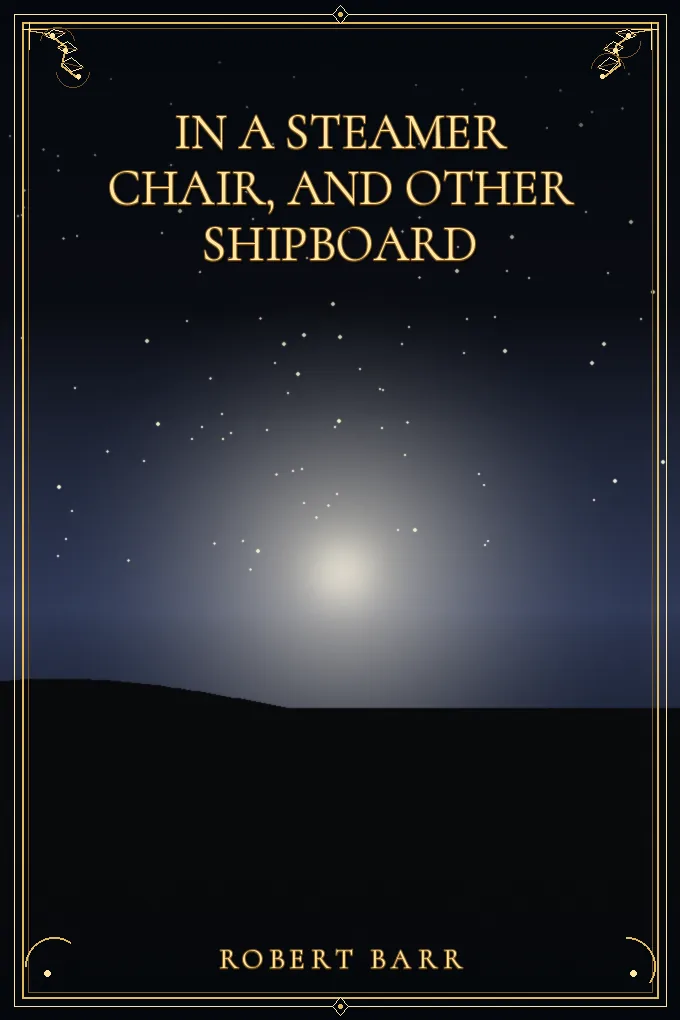 In a steamer chair, and other shipboard