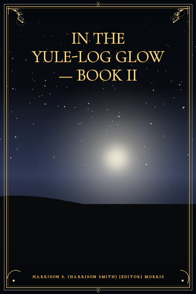 Cover of In the Yule-Log Glow — Book II