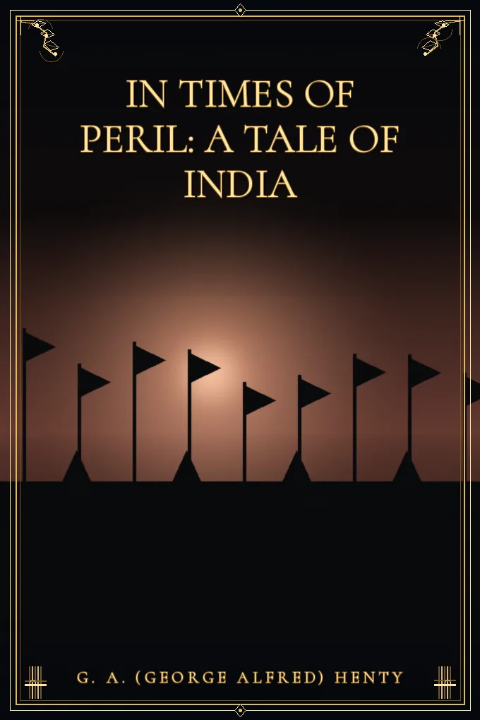 In Times of Peril: A Tale of India