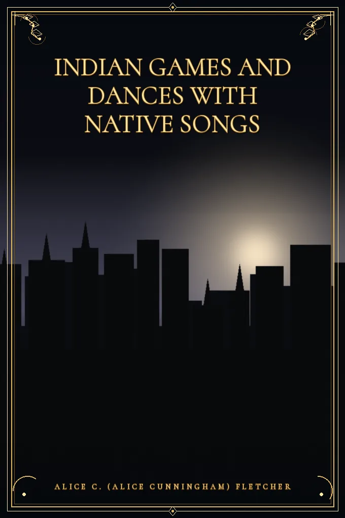 Indian Games and Dances with Native Songs