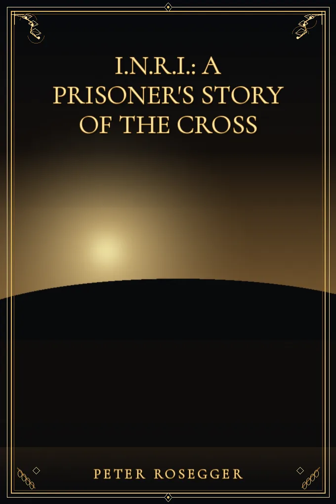 I.N.R.I.: A prisoner's Story of the Cross
