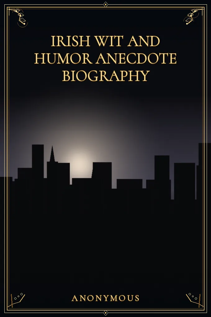 Irish Wit and Humor Anecdote Biography