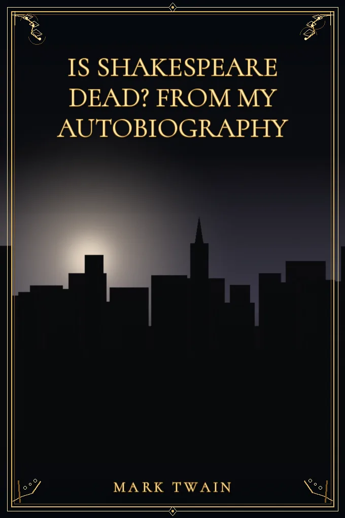 Is Shakespeare Dead? From My Autobiography