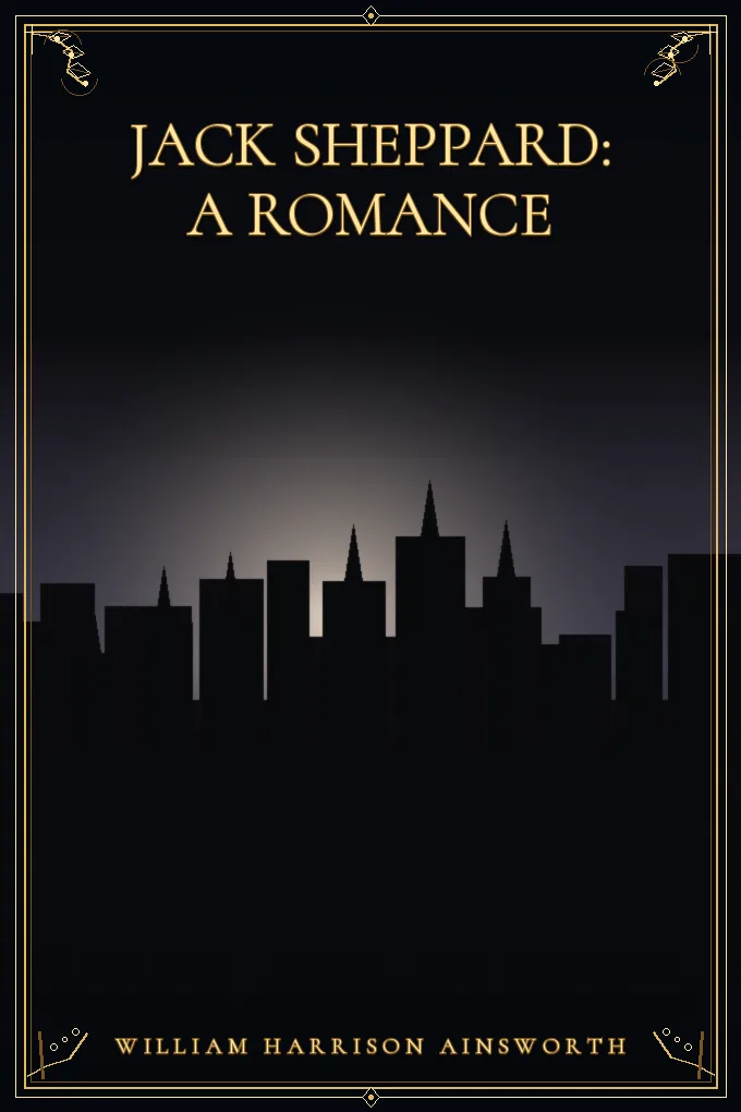 Jack Sheppard: A Romance