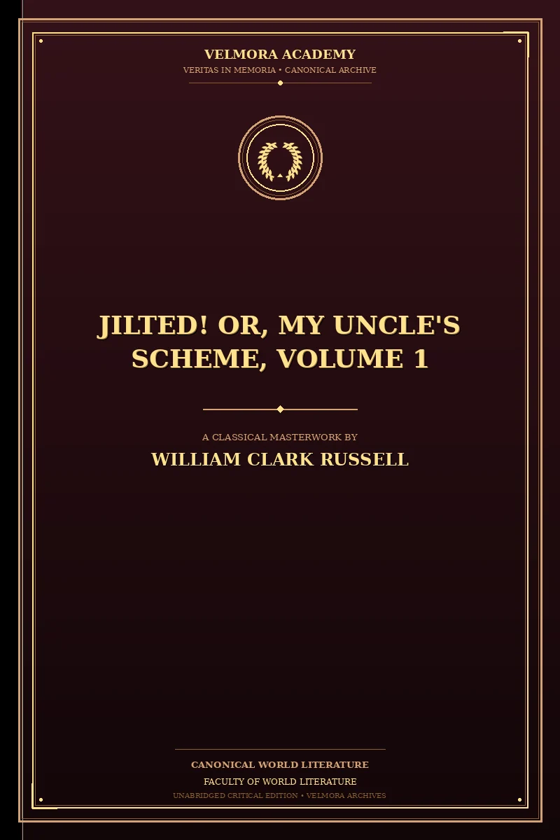 Jilted! Or, My Uncle's Scheme, Volume 1