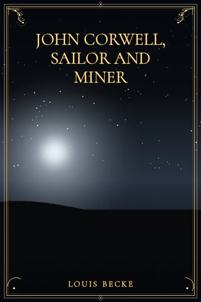 John Corwell, Sailor and Miner