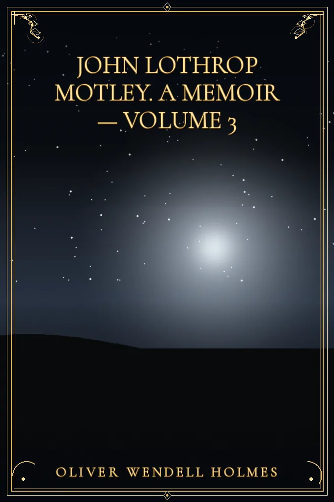 Cover of John Lothrop Motley. a memoir — Volume 3